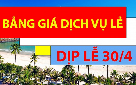 BẢNG GIÁ DỊCH VỤ LẺ DỊP LỄ 30/4 TỪ HỒ CHÍ MINH BẢNG GIÁ DỊCH VỤ LẺ DỊP LỄ 30/4 TỪ HỒ CHÍ MINH