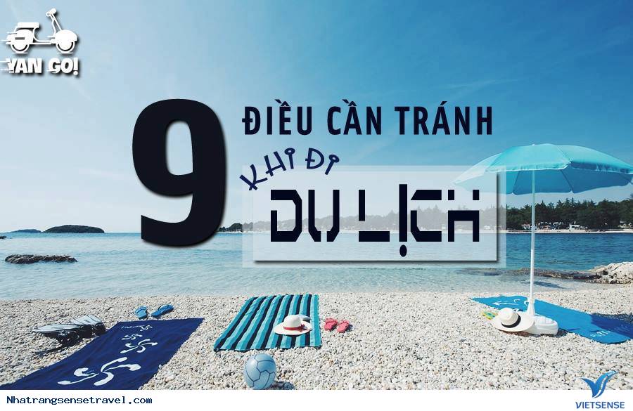 9 Điều Cần Tránh Mỗi Khi Đi Du Lịch